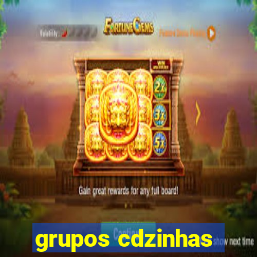 grupos cdzinhas